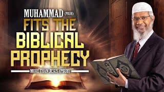 Muhammad pbuh Fits the Biblical Prophecy more than Jesus pbuh - Dr Zakir Naik