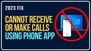 Cannot Receive Or Make Calls Using Phone Link App In Windows 1110 FIXED