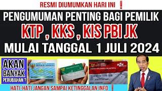 PENTING MULAI 1 JULI 2024 PEMILIK KTP KKS DAN KIS PBI WAJIB TAU ADA PENGUMUMAN PENTINGl