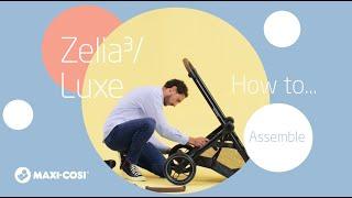 How to assemble the Maxi-Cosi Zelia³Luxe stroller