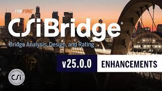 CSiBridge v25.0.0  Enhancements