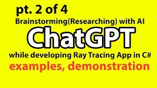 ChatGPT demonstration Research with AI while developing Ray Tracing application in C# pt.2of4