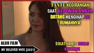 TANTE KEGIRANGAN SAAT KEPONAKANNYA DATANG  ALUR FILM MY BELOVED WIFE 2021