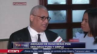 Abogado de Hugo Beras pide descargo puro y simple