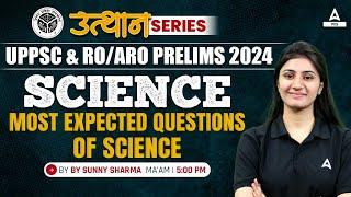 UPPCS & ROARO Exam 2024  SCIENCE  MOST EXPECTED Questions of SCIENCE l By Sunny Maam 