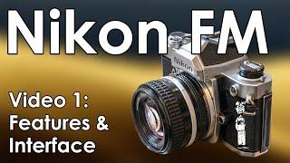 Nikon FM Video 1 Interface Overview and Tutorial Walkthrough