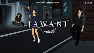 Vilen - Jawani Official Audio
