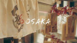 OSAKA Cinematic Travel Videoㅣ오사카 시네마틱 여행영상 ft.a7m4