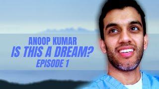 Is This A Dream? - Episode 1 -  A Series By Anoop Kumar