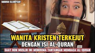 Tantangan Membaca Al-Quran Membuat Wanita Non Muslim Ini Terkejut Dengan Isi Alquran