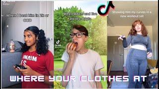 Where your clothes at TikTok Compilation