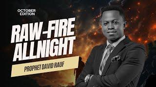 5TH ANNIVERSARY RAW FIRE ALL-NIGHT  WITH PROPHET DAVID RAUF