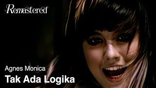 Agnes Monica - Tak Ada Logika  Official Music Video