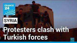 Armed protesters Turkish forces clash in north Syria • FRANCE 24 English