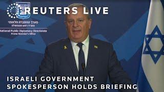 LIVE Israeli government spokesperson holds briefing