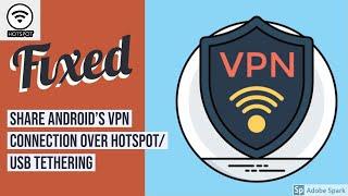 How to share my Androids VPN connection over Wifi HotspotUSB tethering NO ROOT  100% working