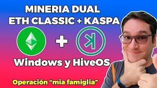 DUAL MINING ETC y KASPA  para WINDOWS y HIVEOS