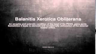 Medical vocabulary What does Balanitis Xerotica Obliterans mean