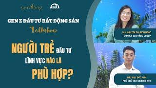 Người trẻ đầu tư lĩnh vực nào là phù hợp?  Gen Z đầu tư bất động sản