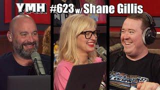 Your Moms House Podcast w Shane Gillis - Ep.623