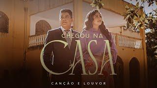 Canção e Louvor - Chegou Na Casa Vídeo Oficial