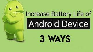 How To Extend Battery Life on Android  3 Following Step