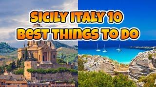 Top 10 Best Things To Do In Sicily Italy Travel Guide