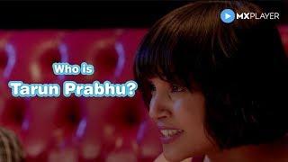 Who is Tarun Prabhu feat. uske f*** ups  Hey Prabhu Teaser 2  MX Original Series  MX Player