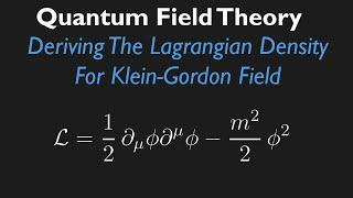 Why we need QFT & Derivation of Klein-Gordon Langriangian Density