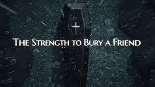 The Strength to Bury a Friend - The Wise Mans Fear