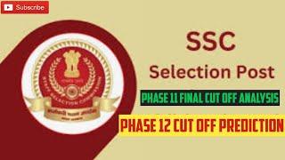 Selection Post Phase 12 Final Cut off AnalysisPhase 12 Prediction#ssc#sscselectionpost#phase11