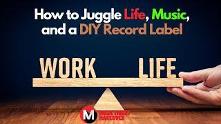 How to Juggle Life Music and a DIY Record Label