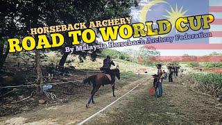 ROAD TO WORLD CUP - Malaysia Horseback Archery #horsebackarchery