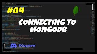 #4 Connecting to MongoDB  Discord.js v13 Series