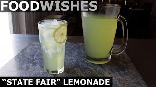 State Fair Lemonade - Best Lemonade Ever - Food Wishes