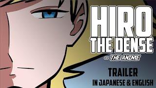 Hiro the Dense 01 - Anime Trailer Final - Japanese and English