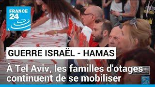 Guerre Israël-Hamas  à Tel Aviv les familles dotages continuent de se mobiliser • FRANCE 24