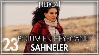 Hercai 23. Bölüm En Heyecanlı Sahneler  Hercai Özel Kolaj