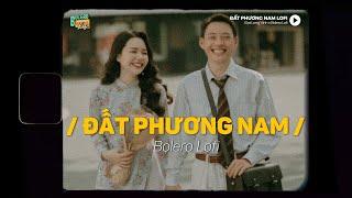 Đất Phương Nam Lofi Ver. x Bolero Lofi  Đạt Long Vinh  Chờ trăng lên cất tiếng gọi nhau...