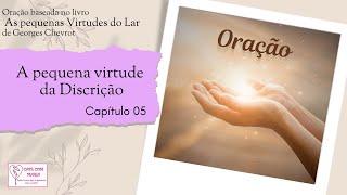 Oração_Virtude da DiscriçãoAs pequenas virtudes do Lar