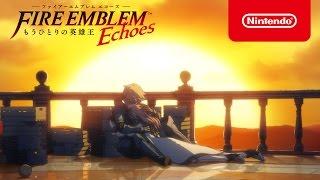 ファイアーエムブレム Echoes もうひとりの英雄王 タイトルループ映像