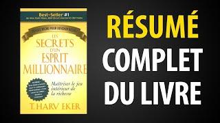 Les Secrets d’un Esprit Millionnaire de T. Harv Eker Comment Devenir Millionnaire Résumé du livre