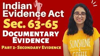 Indian Evidence Act  Documentary Evidence  Sec 63 to 65  Part 2- Secondary Evidence