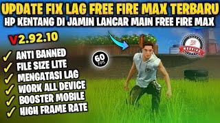 FIX LAG FREE FIRE MAX TERBARU 2.92.10  CARA MENGATASI LAG FREE FIRE MAX  CONFIG FIX LAG FF MAX