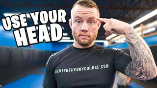 Use Your HEAD To Get BETTER At Jiujitsu.