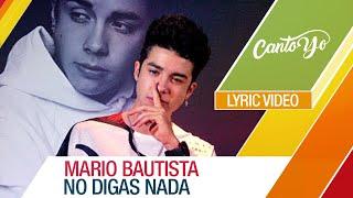 Mario Bautista - No digas nada Video Oficial Lyric Video  Canto yo