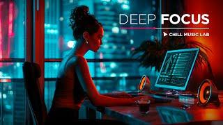 Chill Music for Work — Deep Focus Mix for Programming Coding