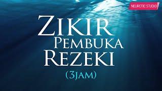 3 JAM Zikir Pembuka Rezeki & Permudah Segala Urusan