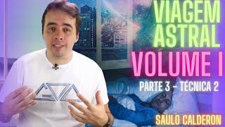 Saulo Calderon - CD Viagem Astral Volume I - Parte 3 - Técnica 2