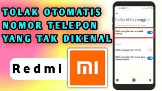 Cara Terbaru Blokir otomatis nomor telepon yang tak dikenal pada HP Redmi